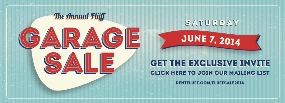 Garage Sale 2014 - Save the Date - Saturday, June 7, 2014 - Sign up NOW! bit.ly/fluffsale2014